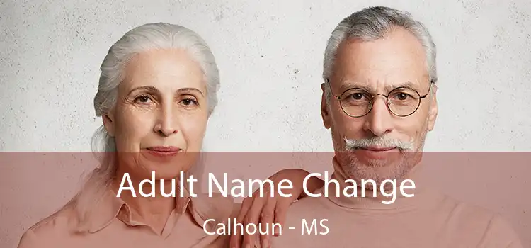  Adult Name Change Calhoun - MS