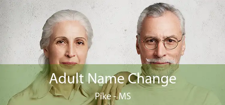  Adult Name Change Pike - MS