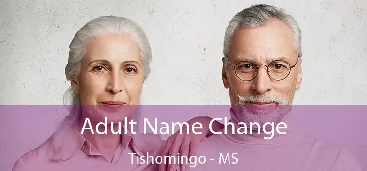  Adult Name Change Tishomingo - MS