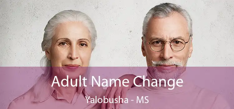  Adult Name Change Yalobusha - MS
