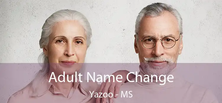  Adult Name Change Yazoo - MS