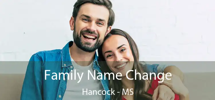  Family Name Change Hancock - MS