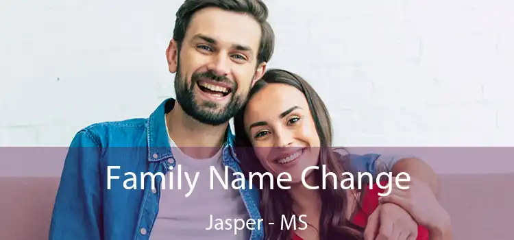  Family Name Change Jasper - MS