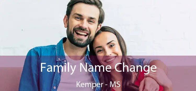  Family Name Change Kemper - MS