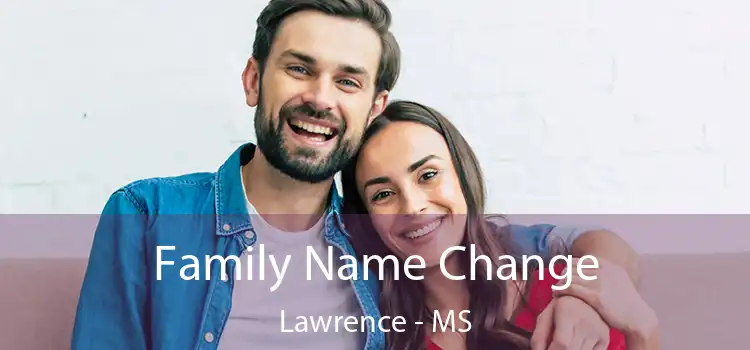  Family Name Change Lawrence - MS