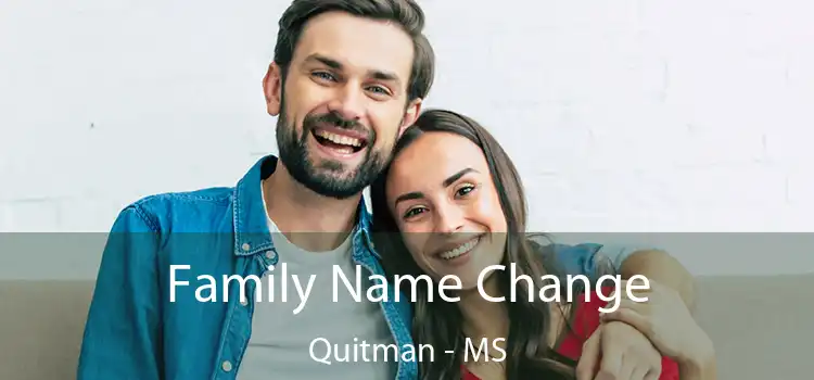  Family Name Change Quitman - MS