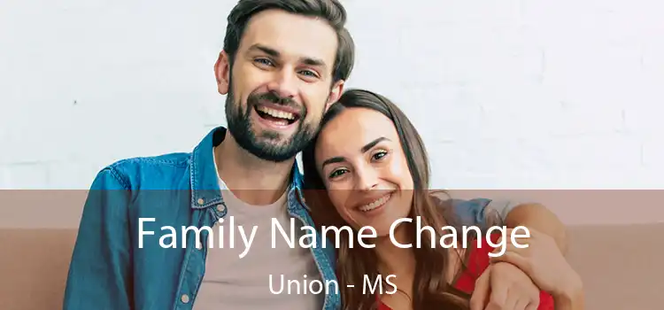  Family Name Change Union - MS