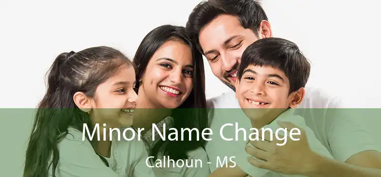  Minor Name Change Calhoun - MS