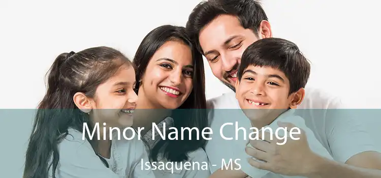  Minor Name Change Issaquena - MS