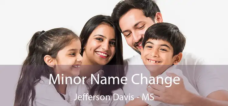  Minor Name Change Jefferson Davis - MS