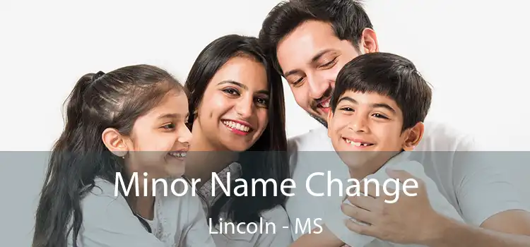  Minor Name Change Lincoln - MS