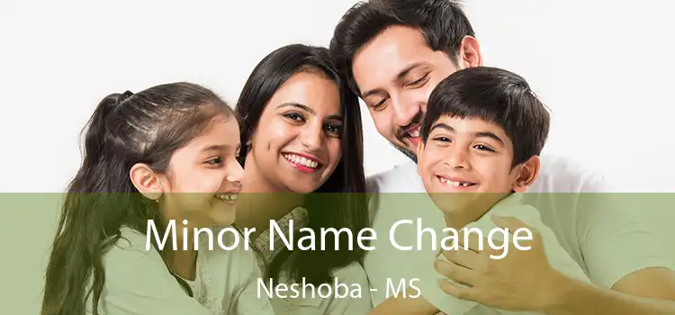  Minor Name Change Neshoba - MS