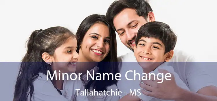  Minor Name Change Tallahatchie - MS