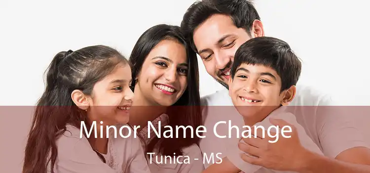  Minor Name Change Tunica - MS